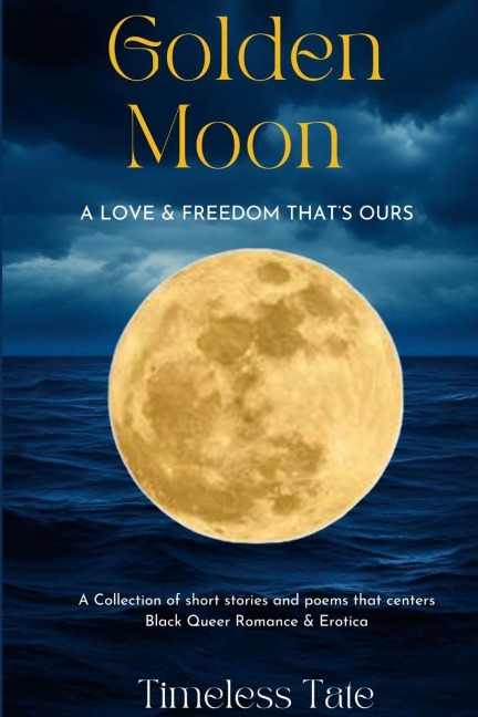 Golden Moon: A Love & Freedom Thats Ours