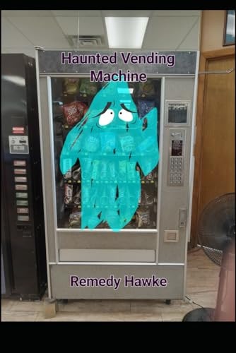 Haunted Vending Machine A Collection Of Ghost Stories