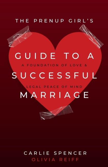 The Prenup Girls Guide to a Successful Marriage: A Foundation of Love & Legal Peace of Mind