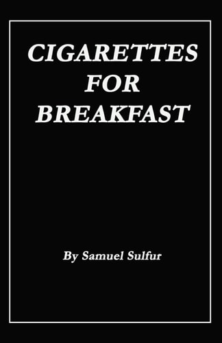 Cigarettes for Breakfast