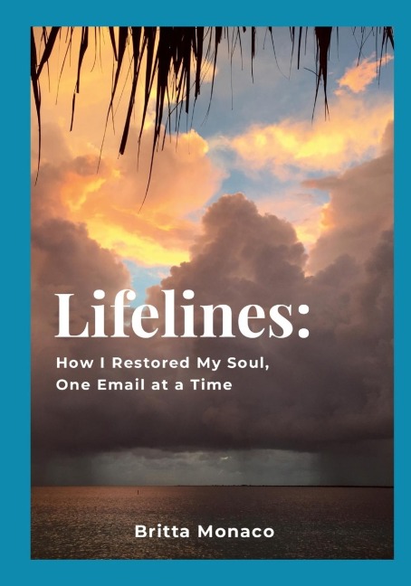 Lifelines: : How I Restored My Soul, One Email at a Time