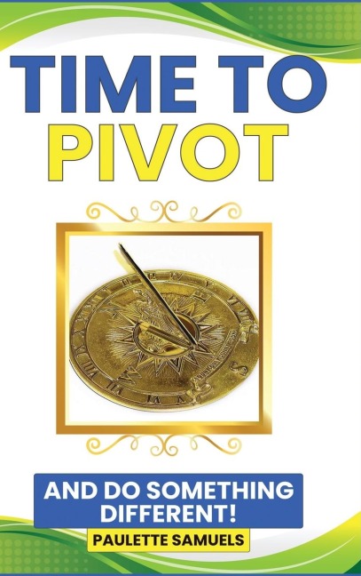 Time to Pivot: And Do Something Different!