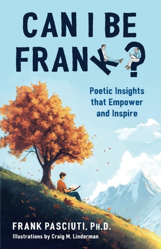 Can I Be Frank? Poetic Insights That Empower and Inspire