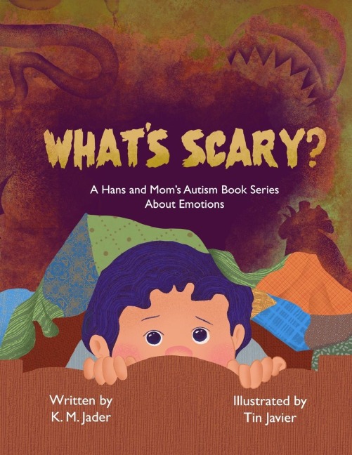 WHATS SCARY?: A Hans and Moms Autism Book About Emotions