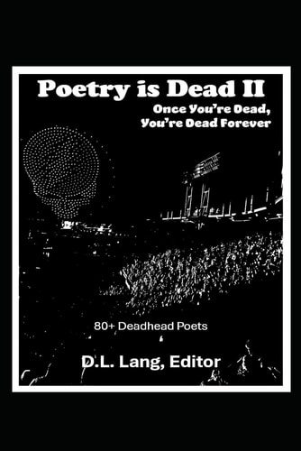 Poetry Is Dead II Once You're Dead, You're Dead Forever