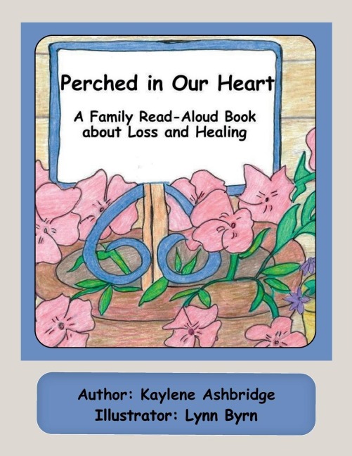 Perched in Our Heart: A Family Read-Aloud Book about Loss and Healing