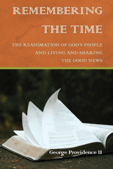 Remembering the Time: The Reanimation of God's People and Living and Sharing the Good News