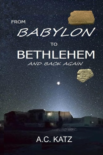 From Babylon to Bethlehem and Back Again