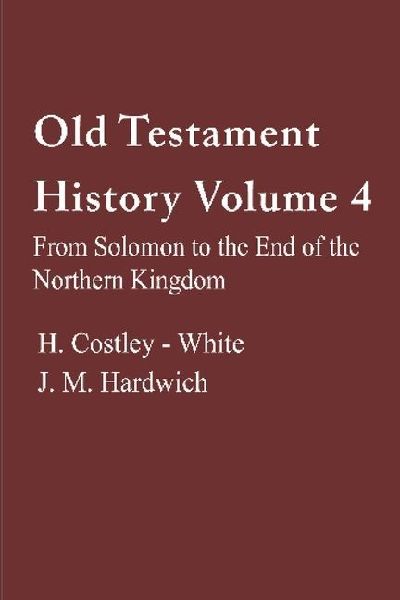 Old Testament History 4: From Solomon to the End of the Northern Kingdom