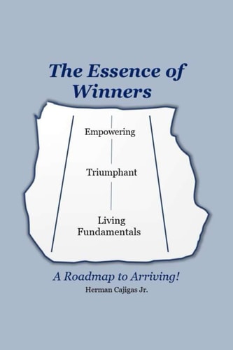 The Essence of Winners A Roadmap to Arriving!
