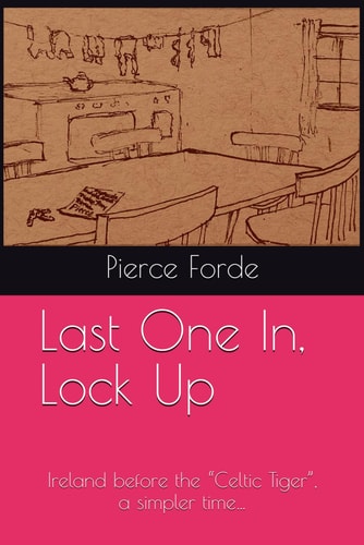 Last One In, Lock Up Ireland Before the "Celtic Tiger", a Simpler Time...