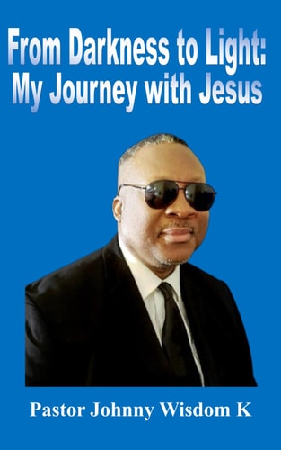 From Darkness to Light My Journey with Jesus