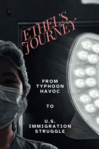 Ethel's Journey From Typhoon Havoc to U.S. Immigration Struggle