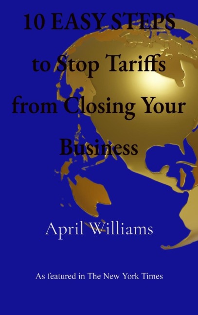 10 EASY STEPS to Stop Tariffs from Closing Your Business
