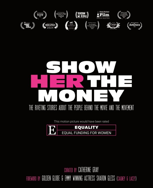 Show Her The Money: The Riveting Stories About the People Behind the Movie and the Movement
