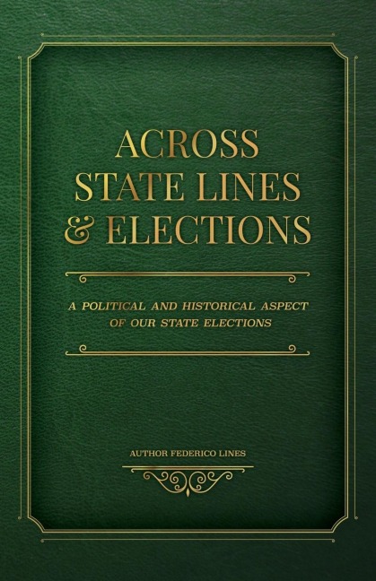 Across State Lines and Elections: A Political and Historical Aspect of our State Elections