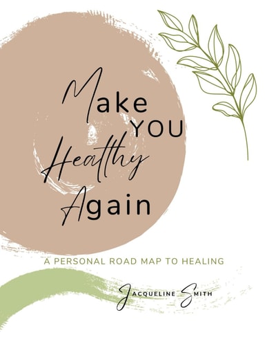 Make You Healthy Again A Personal Roadmap to Healing