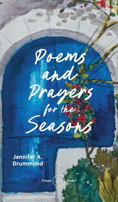 Poems and Prayers for the Seasons: A Guided Journal to Help You Pay Attention to the World Around You, the Life Within You, and Embrace the Gifts of Every Season