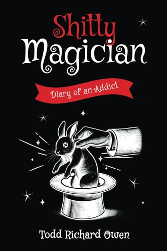 Shitty Magician Diary of an Addict