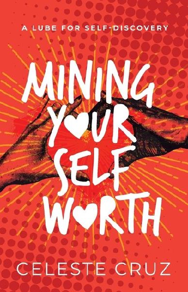 Mining Your Self-Worth: A Lube For Self-Discovery