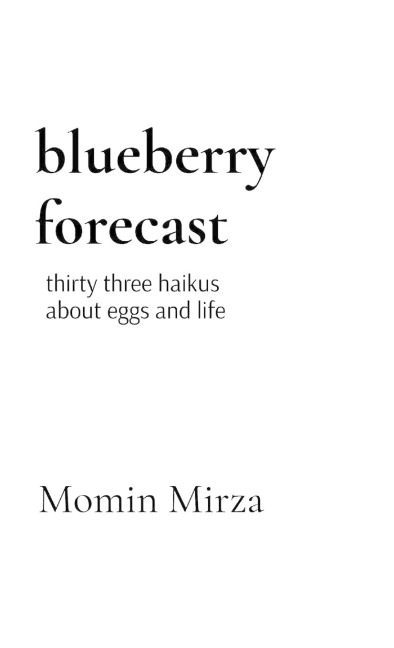 blueberry forecast: thirty three haikus about eggs and life