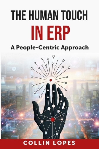 The Human Touch in Enterprise Resource Planning (ERP) A People-Centric Approach