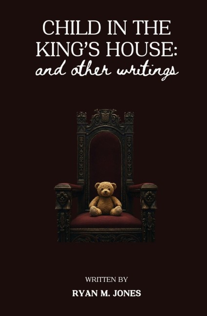 Child in the King's House And Other Writings