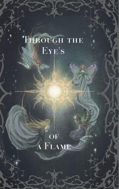 Through the Eyes of a Flame: Poems of Past Loves and Past Lives