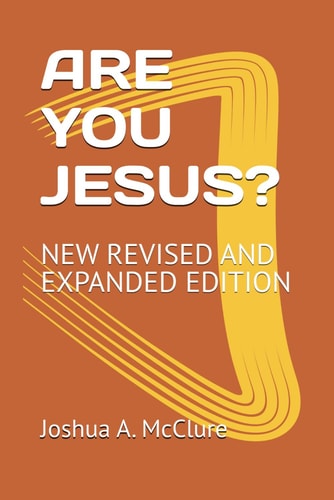 Are You Jesus? New Revised and Expanded Edition