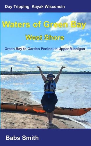 Day Tripping Kayak Wisconsin Waters of Green Bay West Shore Green Bay to Garden Peninsula Upper Michigan