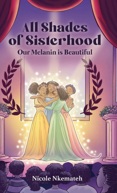 All Shades of Sisterhood: Our Melanin Is Beautiful
