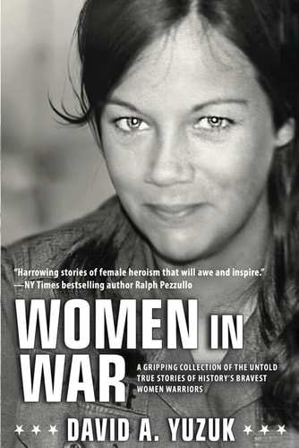 Women In War A Gripping Collection of the Untold True Stories of History's Bravest Women Warriors