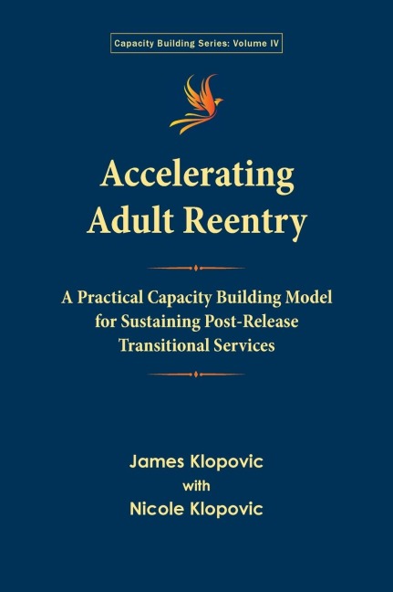 Accelerating Adult Reentry: A Practical Capacity Building Model  for Sustaining Post-Release  Transitional Services