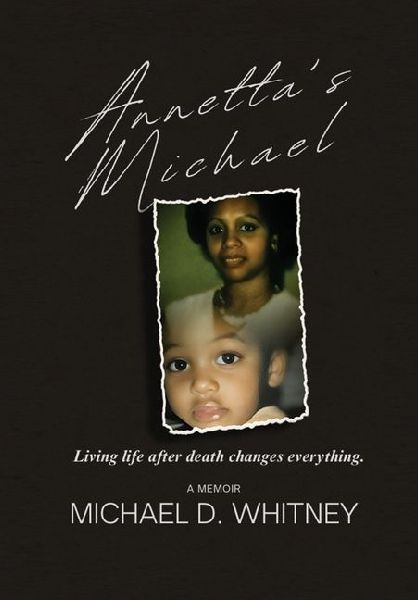 Annettas Michael: Living Life After Death Changes Everything
