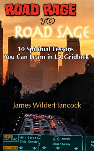 Road Rage to Road Sage 10 Spiritual Lessons You Can Learn In LA Gridlock