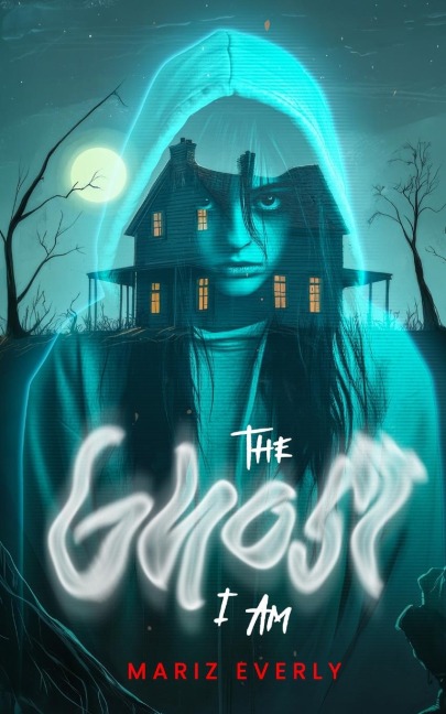 The Ghost I Am