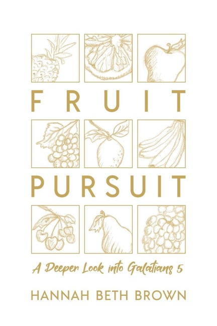 Fruit Pursuit: A Deeper Look Into Galatians 5