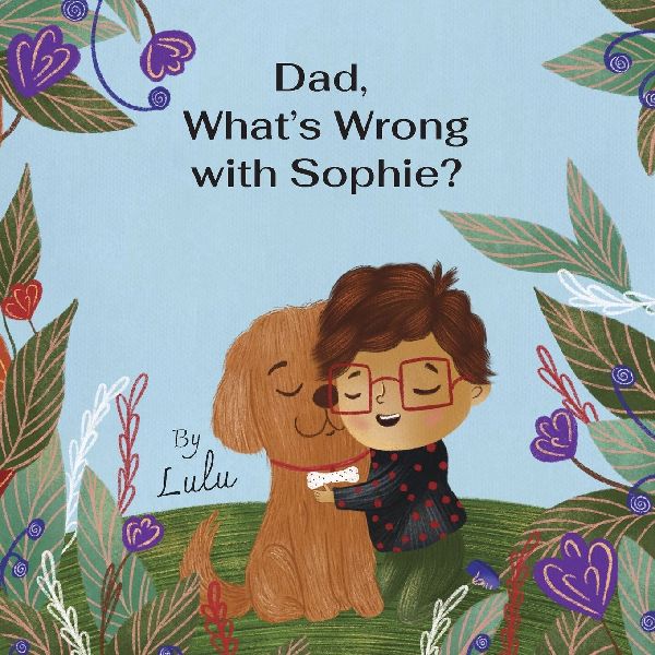 Dad, Whats Wrong With Sophie?