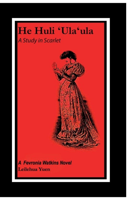 He Huli ¿Ula¿ula: A Study in Scarlet