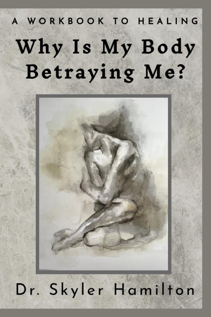 Why Is My Body Betraying Me?