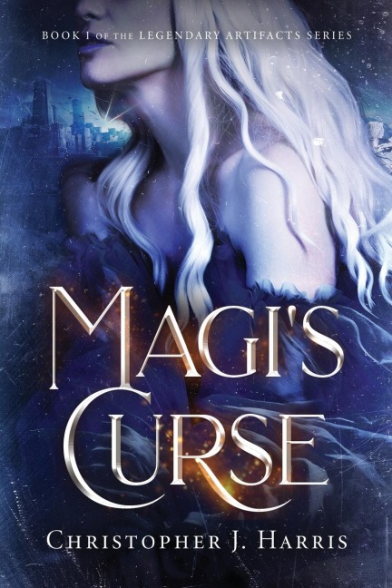 Magis Curse: Book 1 of the Legendary Artifact Series