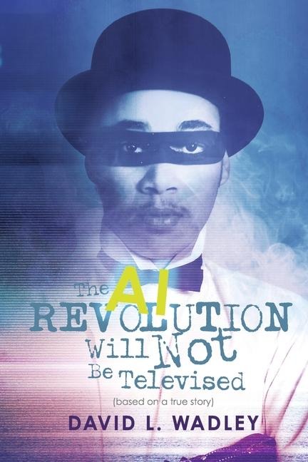The AI Revolution Will Not Be Televised