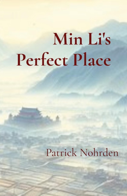 Min Lis Perfect Place: Requiem for a Chinese Peasent