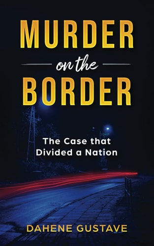 Murder on the Border The Case that Divided a Nation