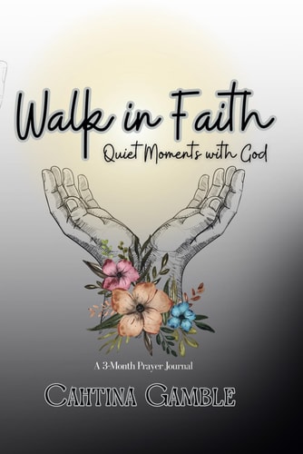 Walk in Faith Quiet Moments with God