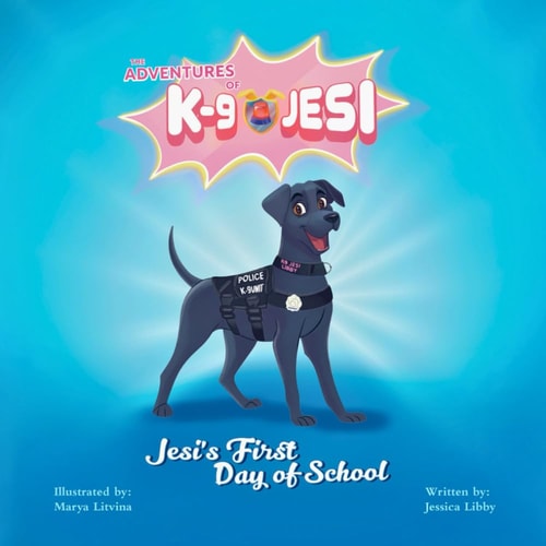 The Adventures of K-9 Jesi Jesi's First Day of School