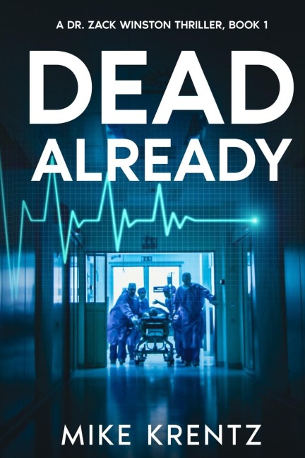 DEAD ALREADY: A Dr. Zack Winston Thriller