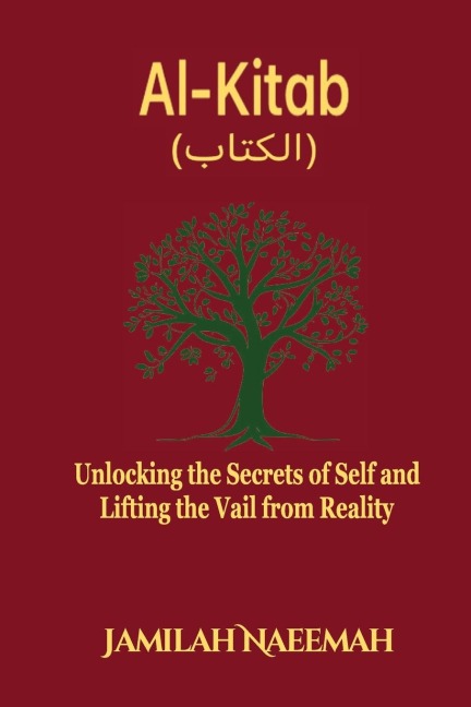 Al-Kitab: Unlocking the Secrets of Self & Lifting the Veil from Reality