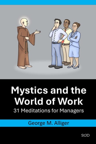 Mystics and the World of Work 31 Meditations for Modern Managers