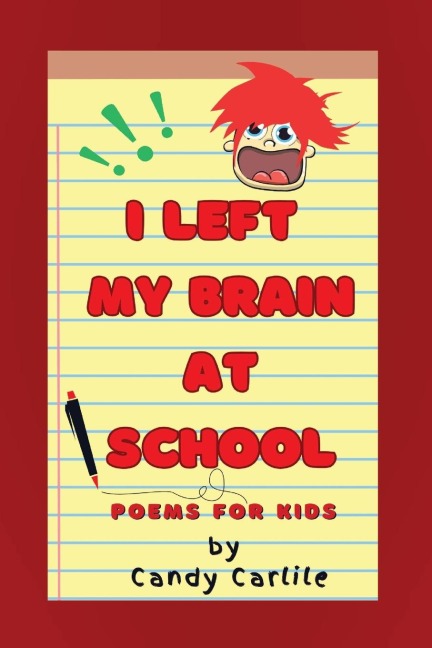 I Left My Brain at School: Poems for Children